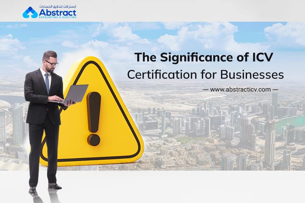 A man in a suit holds a laptop while standing beside a large yellow warning sign symbol against a cityscape backdrop. Text reads, "The Significance of ICV Certificate for Businesses" along with the website URL "www.abstracticv.com". The Abstract logo is at the top.