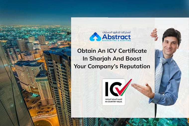 A man in a business suit is pointing to a sign that reads "Abstract Accounting & Auditing." The text on the sign encourages obtaining an ICV certificate in Sharjah to boost a company's reputation. The background features a cityscape with tall buildings.