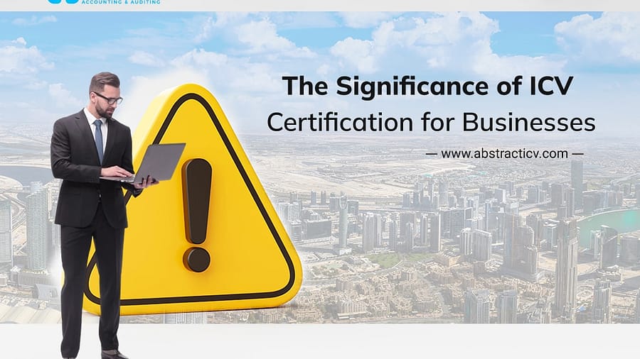 A man in a suit holds a laptop while standing beside a large yellow warning sign symbol against a cityscape backdrop. Text reads, "The Significance of ICV Certificate for Businesses" along with the website URL "www.abstracticv.com". The Abstract logo is at the top.
